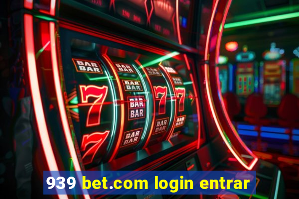 939 bet.com login entrar